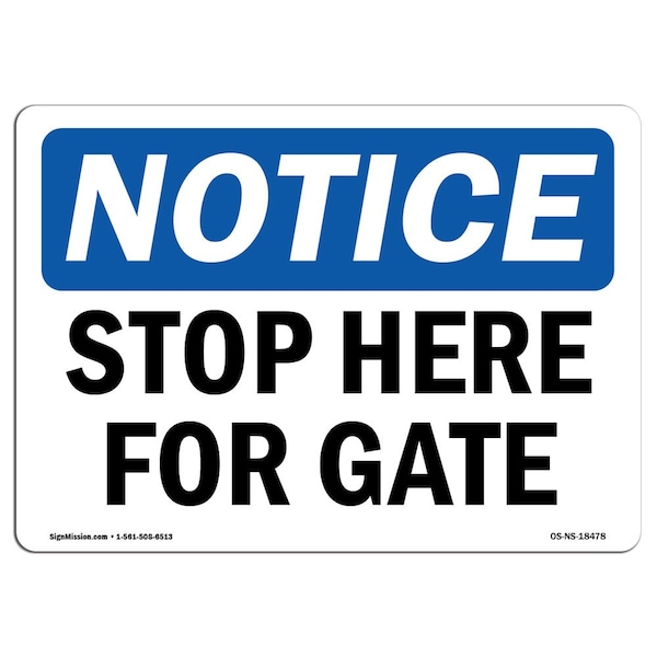 OSHA Notice Sign, Stop Here For Gate, 14in X 10in Aluminum, 10" W, 14" L, Landscape
